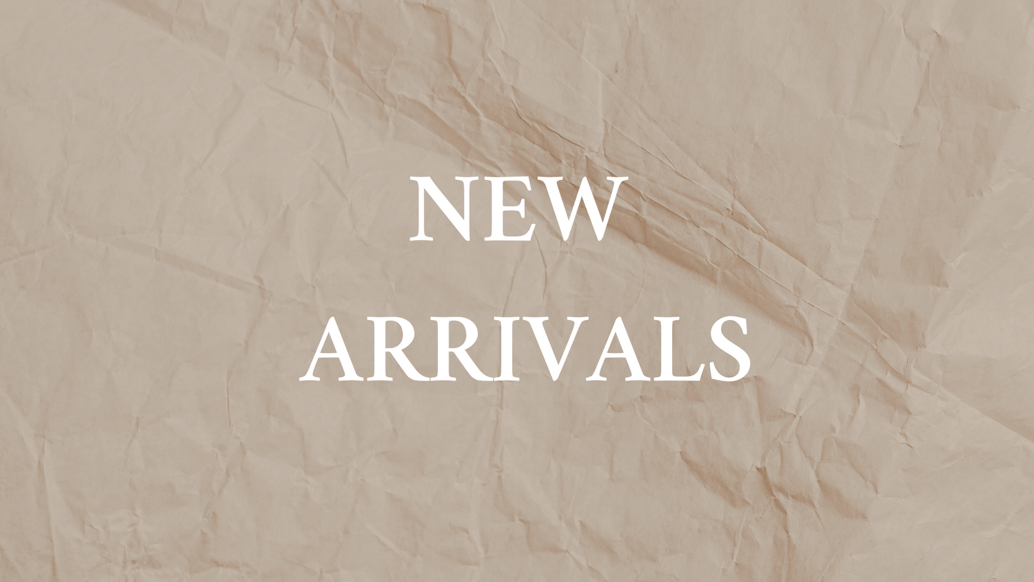 New Arrivals