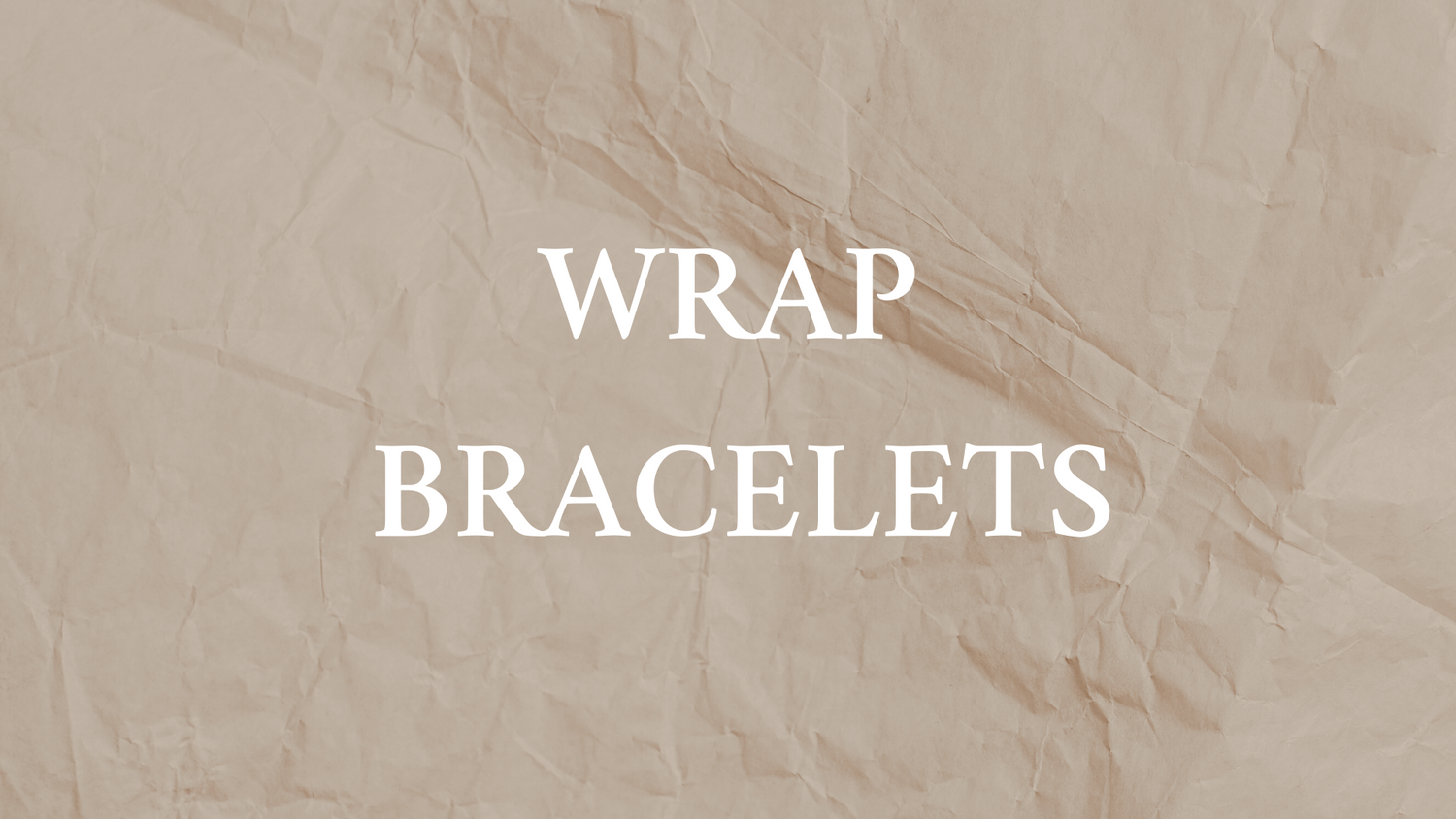 Wrap Bracelets